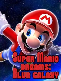 game pic for Super Mario dreams: Blur galaxy